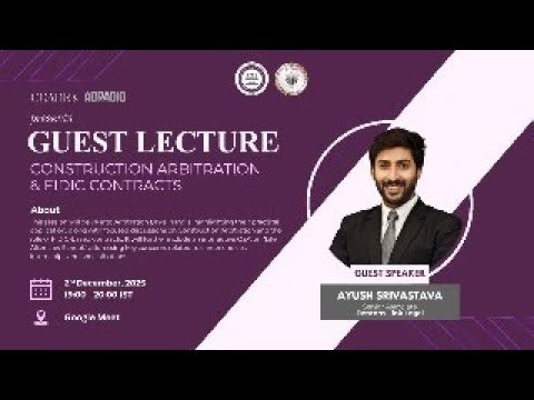 Guest Lecture on "Construction Arbitration,with special emphasis on FIDIC-based Contracts"| ADRadio