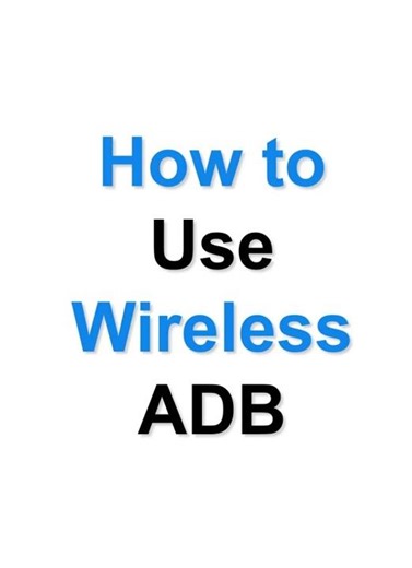 How to use Wireless ADB