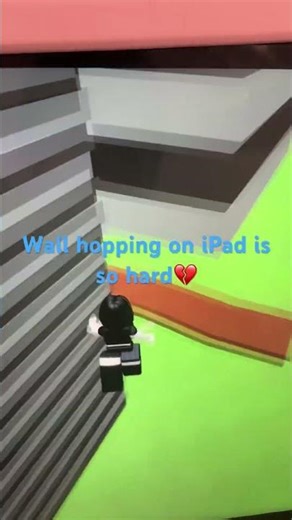 Wall hopping on iPad is so hard💔