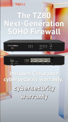 The All New SonicWall TZ80 A Small Form Factor Firewall That's Ideal for SOHO and IoT