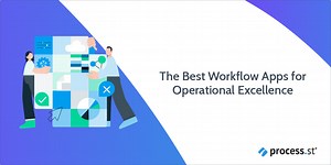 The Best Workflow Apps for Operational Excellence