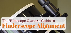 How to Align A Finderscope - the Complete Beginners Guide