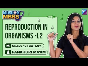 Types of Reproduction Class 12 Biology - Reproduction in Organisms (Concepts) (L 2) | NEET 2023