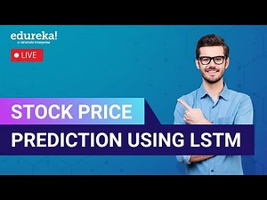 Stock Price Prediction And Forecasting Using Stacked LSTM | Machine Learning Training | Edureka Live