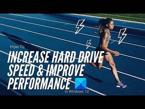 Increase Hard Drive speed & improve performance in Windows 10