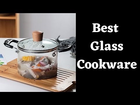 4 of the Best Glass Cookware Brands for 2022