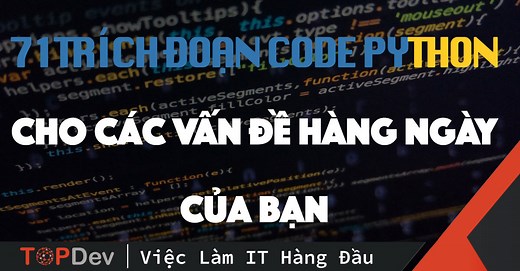 71 trích đoạn code python cho các vấn đề hàng ngày | TopDev