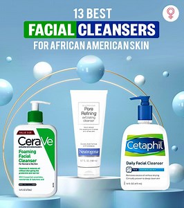 13 Best Facial Cleansers For African-American Skin – 2025