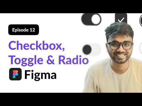 How to create Checkbox, Toggle and Radio Buttons | Design System masterclass