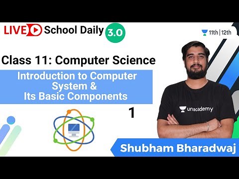 Class 11 | Introduction to Computer System & Its Basic Components-1 | Shubham Bhardwaj
