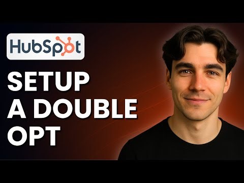 How To Set Up A Double Opt In For Emails In HubSpot (Tutorial 2025)