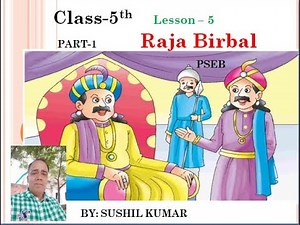 Class 5th Lesson - 5 Raja Birbal ( part - 1 ) PSEB BY: SUSHIL KUMAR