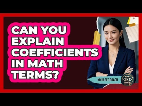 Can You Explain Coefficients In Math Terms?
