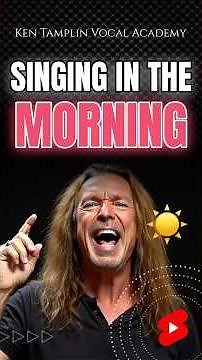 Singing In the Morning - Ken Tamplin Vocal Academy