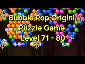 Bubble Pop Origin! Puzzle Game Level 71 - 80
