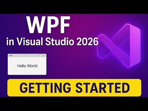 Getting Started with WPF in Visual Studio 2026 | Beginner’s Guide