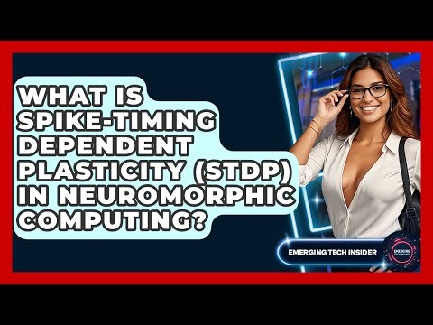 What Is Spike-Timing Dependent Plasticity (STDP) In Neuromorphic Computing? - Emerging Tech Insider