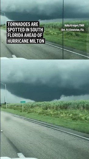 Tornadoes are spotted in South Florida ahead of Hurricane Milton