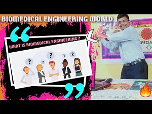 WHAT IS BIOMEDICAL ENGINEERING, Excellent indetails explained *500@ topics covered part -01, AV -03