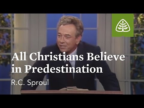 All Christians Believe in Predestination: The Classic Collection with R.C. Sproul