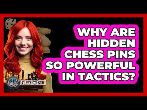 Why Are Hidden Chess Pins So Powerful In Tactics? - The Board Game Xpert