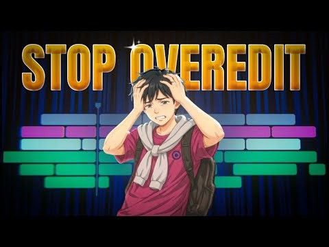 Stop Overediting! Learn Professional Editing
