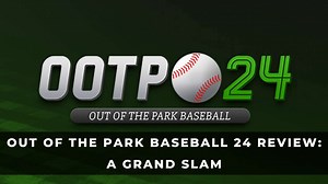 Out of the Park Baseball 24 Review: A Grand Slam (PC)