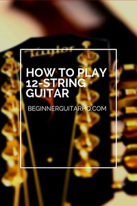 How to Play 12-String Guitar