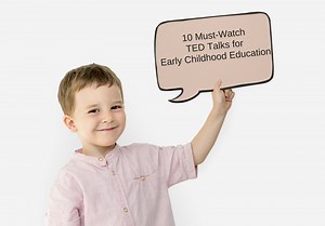 10 Must watch TED talks about Early Childhood Education - Early Childhood Education Degrees