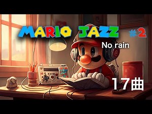 17 Relaxing Mario Jazz Medley #2 (Only piano): Chill and Work Music! | Nintendo Game Music