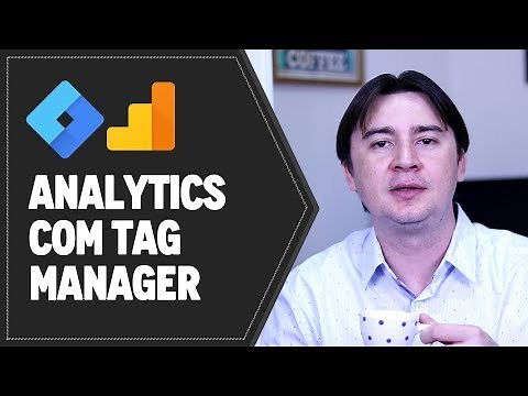 COMO INSTALAR O GOOGLE ANALYTICS VIA GOOGLE TAG MANAGER (GTM)