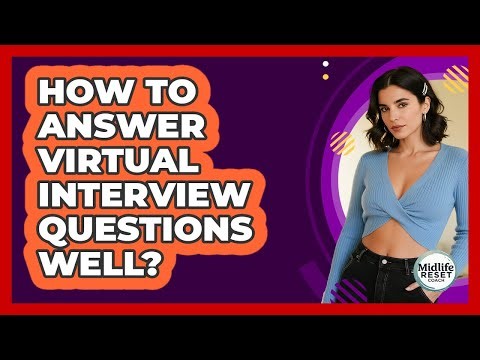 How To Answer Virtual Interview Questions Well?