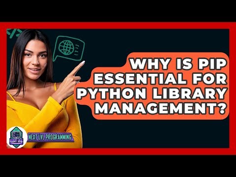 Why Is Pip Essential For Python Library Management? - Next LVL Programming