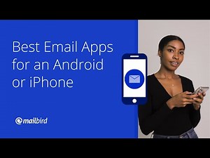 Best Email Apps for an Android or iPhone