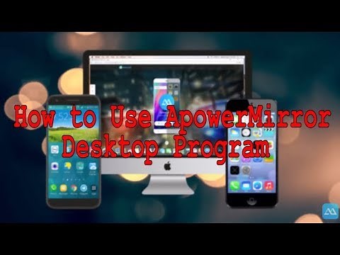 How to Use ApowerMirror Desktop Program