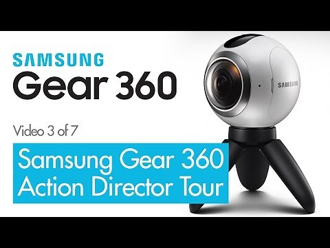 Samsung Gear 360 Action Director Software Tour - 360 VR Video Review
