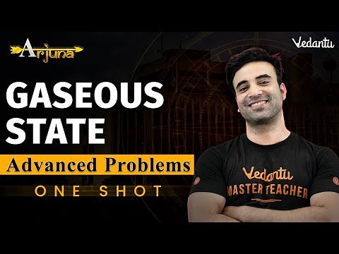 JEE Advanced 2023 | Gaseous State Class 11 | One Shot | Arjuna | Mohit Sir | Vedantu