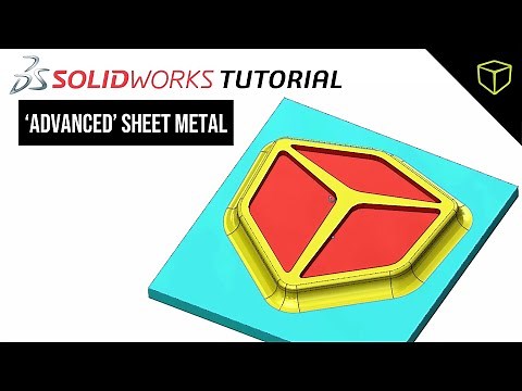 SOLIDWORKS Tutorial - 'Advanced' Sheet Metal