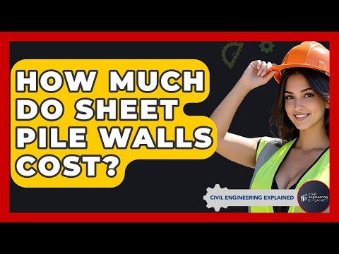 How Much Do Sheet Pile Walls Cost? - Civil Engineering Explained