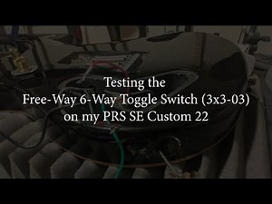 Testing the Free-Way 6-Way Toggle Switch (3x3-03) on a 2006 PRS SE Custom 22