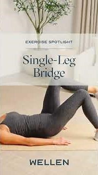 Exercise Spotlight: Single Leg Bridge - Wellen