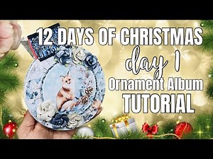 12 Days of Christmas 2025 | Day 1: Ornament Album Tutorial