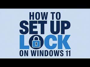 How to Set Up a Lock Screen on Windows 11: A Complete Guide