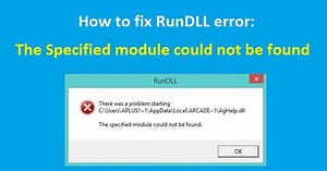 There was a problem starting file, the specified module could not be found RunDLL Error