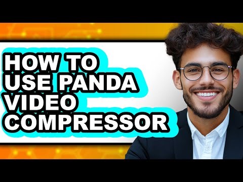 How to Use Panda Video Compressor - Full Guide
