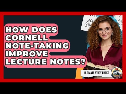 How Does Cornell Note-taking Improve Lecture Notes? - Ultimate Study Hacks