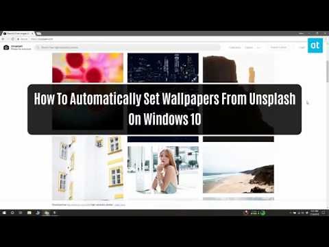 How To Automatically Set Wallpapers From Unsplash On Windows 10