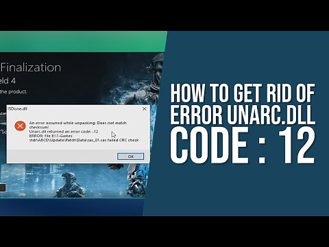 How To FIX ERROR ISDone.dll and Unarc.dll error code 12