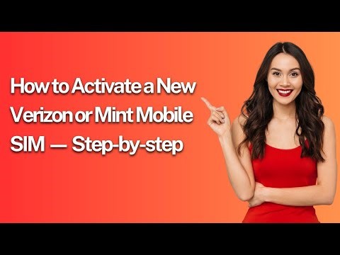 How to Activate a New Verizon or Mint Mobile SIM — Step-by-step