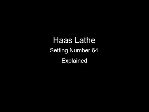 Haas Lathe - To Probe or Not to Probe? Setting 64 Explained